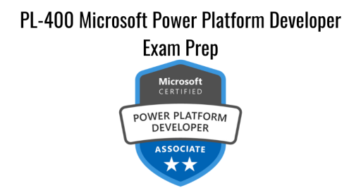 PL-400 Microsoft Power Platform Developer Exam Prep