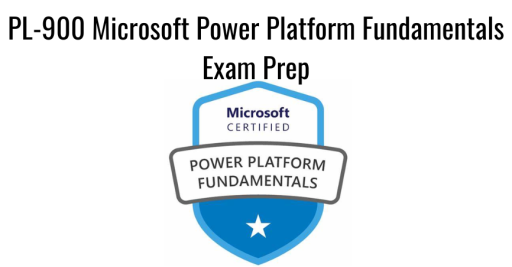PL-900 Microsoft Power Platform Fundamentals Exam Prep