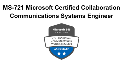 MS-721 Microsoft Certified Collaboration Communications Systems Engineer