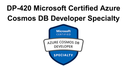 DP-420 Microsoft Certified Azure Cosmos DB Developer Specialty
