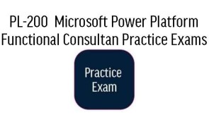 PL-200  Microsoft Power Platform Functional Consultan Practice Exams